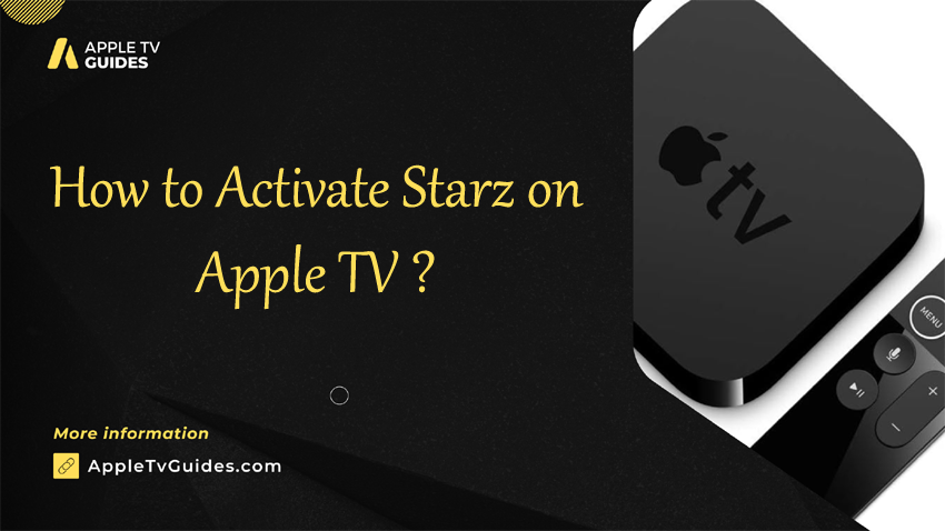 How to Activate Starz on Apple TV ?