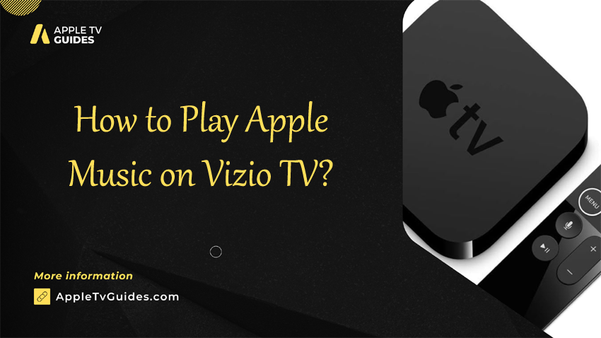How to Play Apple Music on Vizio TV: All Methods